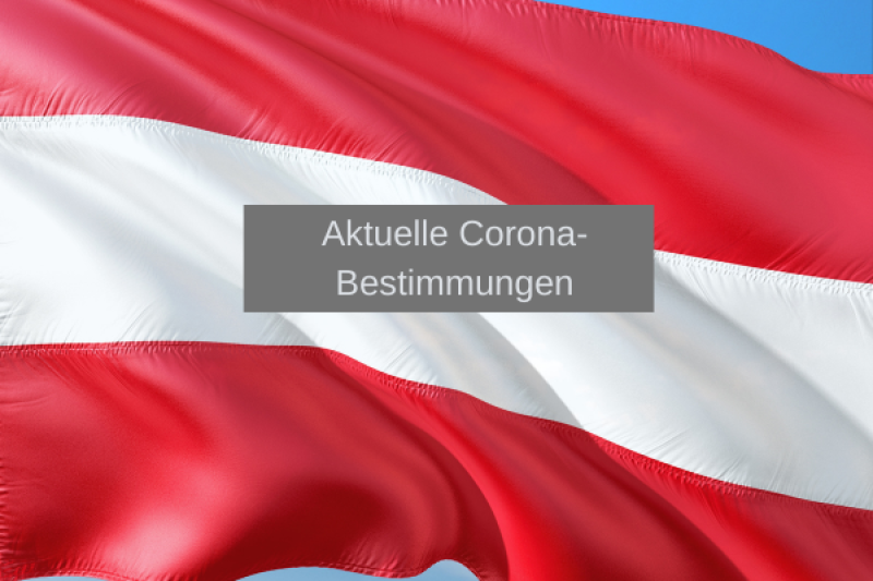 Aktuelle Corona-Bestimmungen Österreich