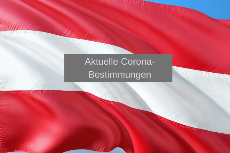 Aktuelle Corona-Bestimmungen Österreich