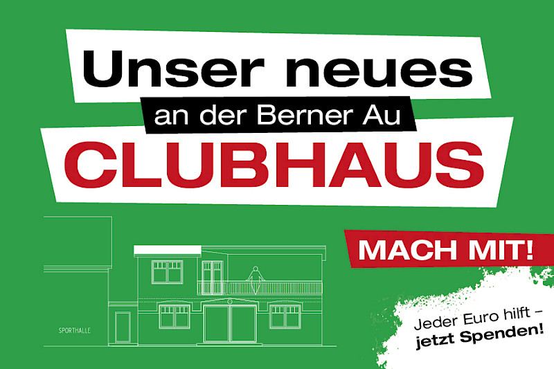 Ein neues Clubhaus an der Berner Au!