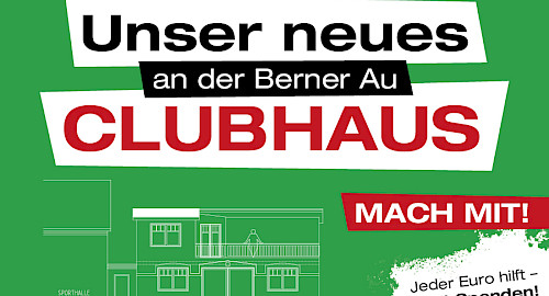 Ein neues Clubhaus an der Berner Au!