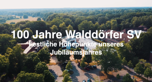 100 Jahre Walddörfer SV - Videorückblick auf unsere Jubiläumsveranstaltungen