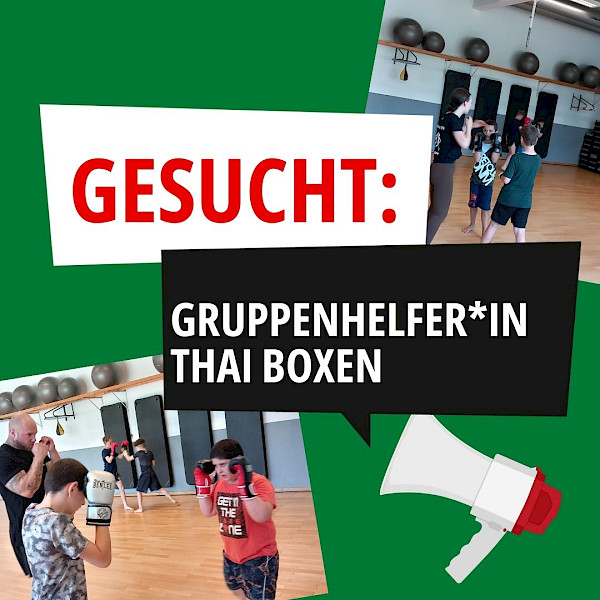 Gruppenhelfer*in Thai Boxen gesucht!