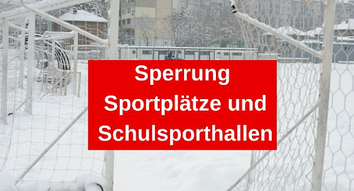 Witterungsbedingte Sperrung der Sportplätze und Schulsporthallen