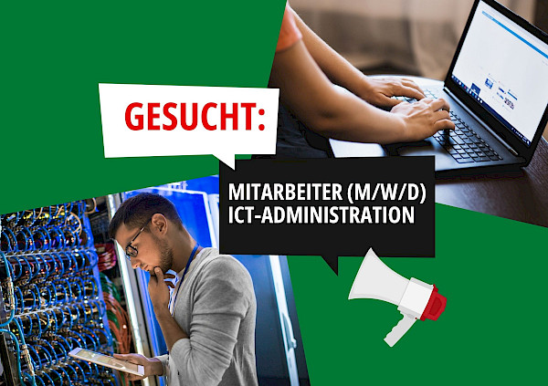 Gesucht: Mitarbeiter (m/w/d) ICT-Administration