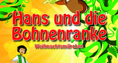 Weihnachtsmärchen: Hans und die Bohnenranke